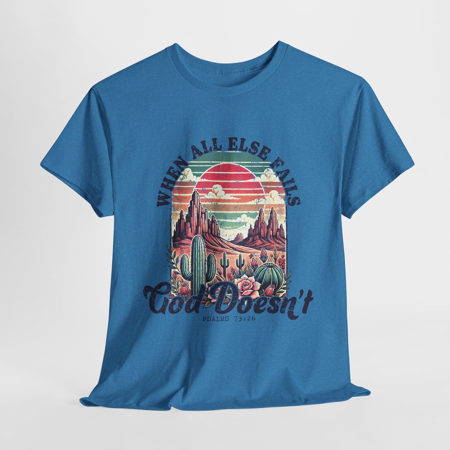 Inspirational Unisex Heavy Cotton Tee - 'When All Else Fails, God Doesn't'