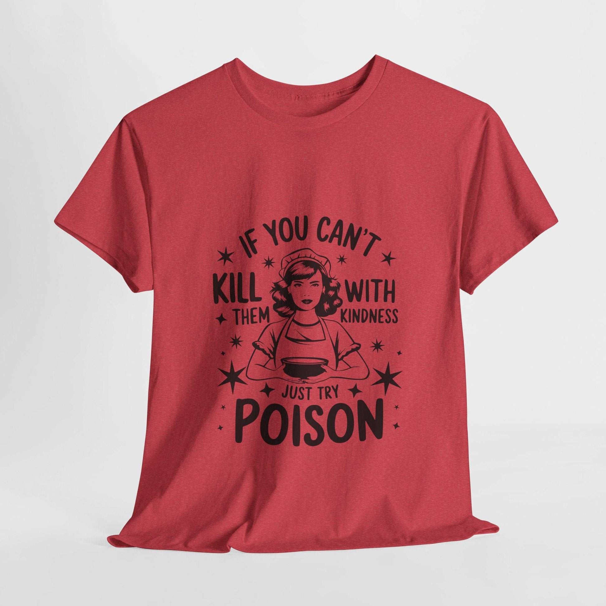 Funny Quote Sarcasm Unisex Tee Kindness or Poison