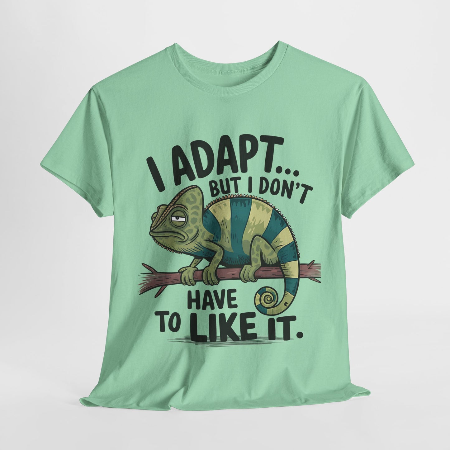Funny Chameleon Unisex Heavy Cotton Tee - "I Adapt... But I Don't Have to Like It"