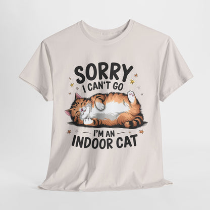 Funny Indoor Cat T-Shirt - Sorry I Can't Go
