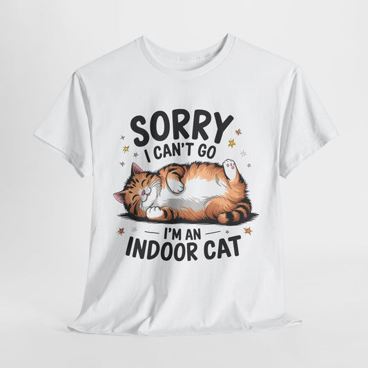 Funny Indoor Cat T-Shirt - Sorry I Can't Go