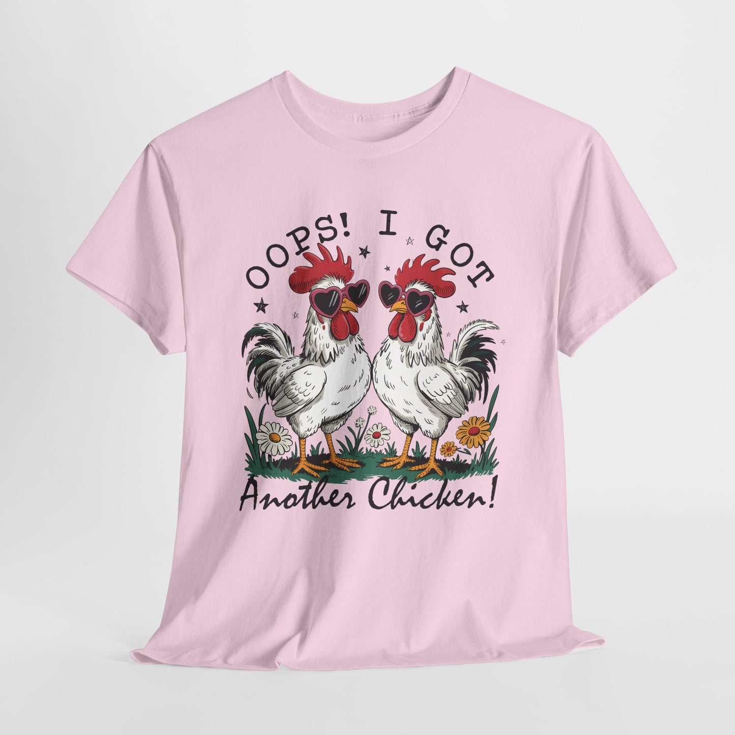 Funny Chicken T-Shirt - 'Oops! I Got Another Chicken!' Unisex Heavy Cotton Tee