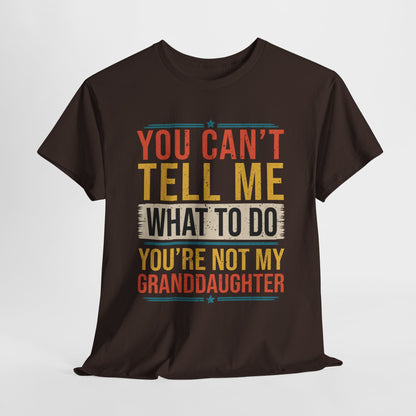 Funny Unisex Heavy Cotton Tee - "You Can't Tell Me What to Do, You're Not My Granddaughter"