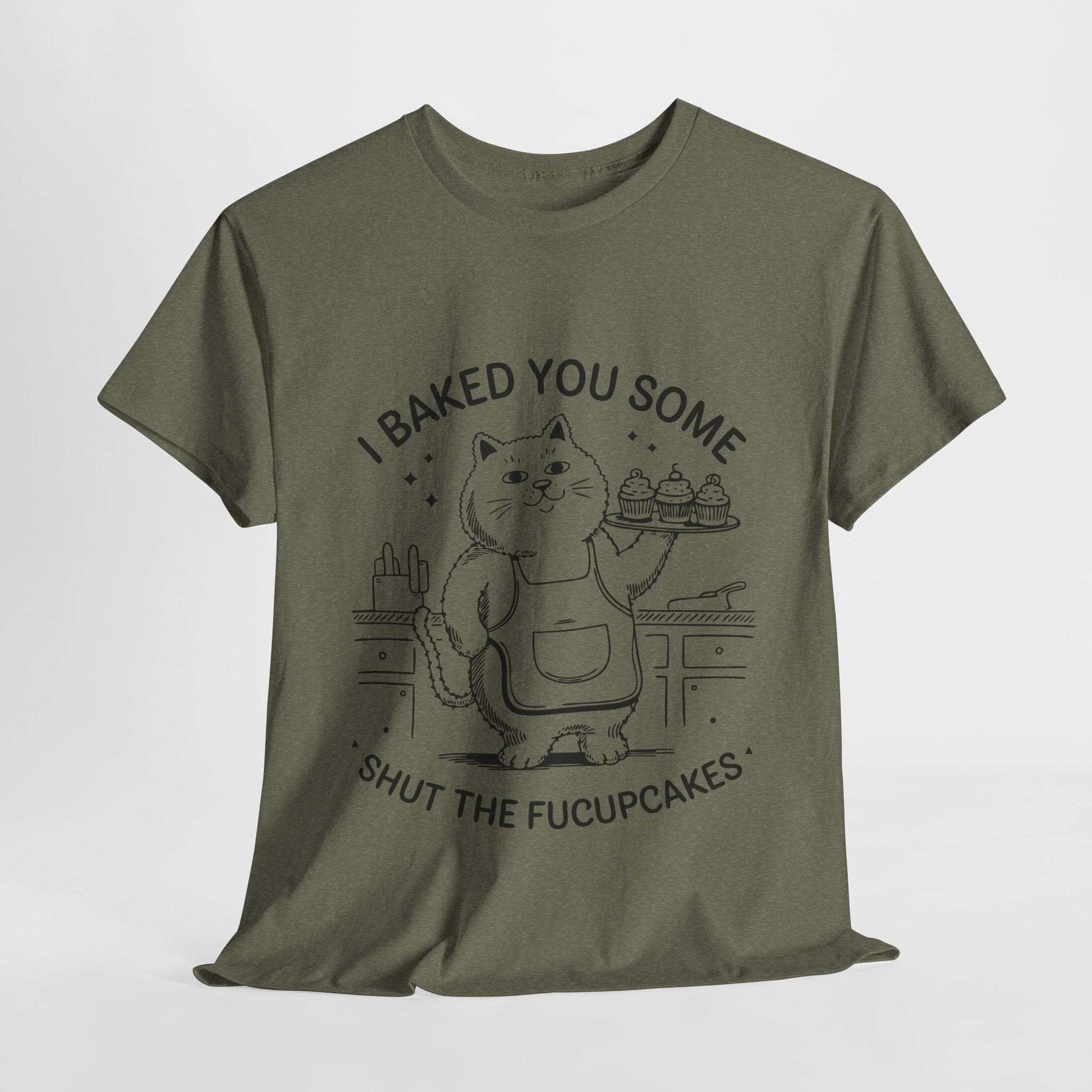 Funny Quote Cupcakes Unisex Heavy Cotton Tee