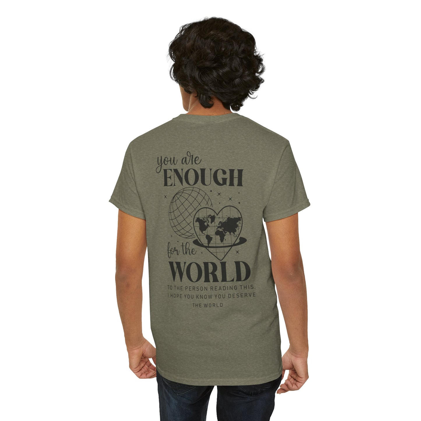 Camiseta unisex de algodón grueso: "Eres suficiente para el mundo". Camiseta gráfica inspiradora.