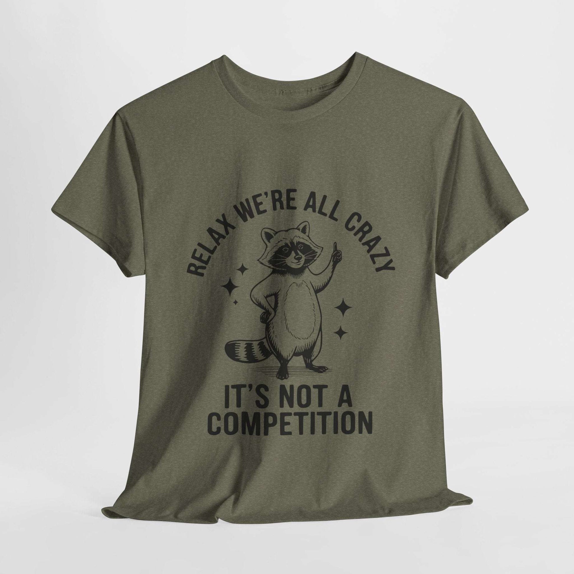 Funny Sarcasm Unisex Tee - We're All Crazy Not a Competition