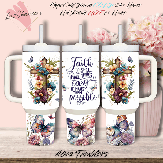 Faith Makes it Possible Spiritual Design 40oz Stainless Steel Custom Sublimation Print Double Wall Vacuum Insulated Tumbler