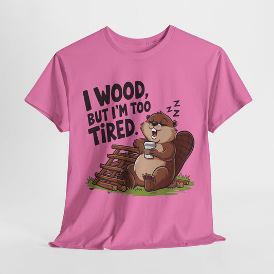 Funny Unisex Heavy Cotton Tee - 'I Wood, But I’m Too Tired' Bear Design