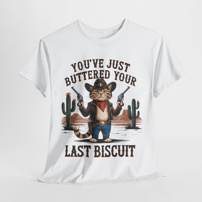 Funny Cat Cowboy Tee - "You've Just Buttered Your Last Biscuit" Unisex Heavy Cotton T-Shirt