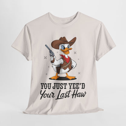 You Just Yee'd Your Last Haw Unisex Heavy Cotton Tee