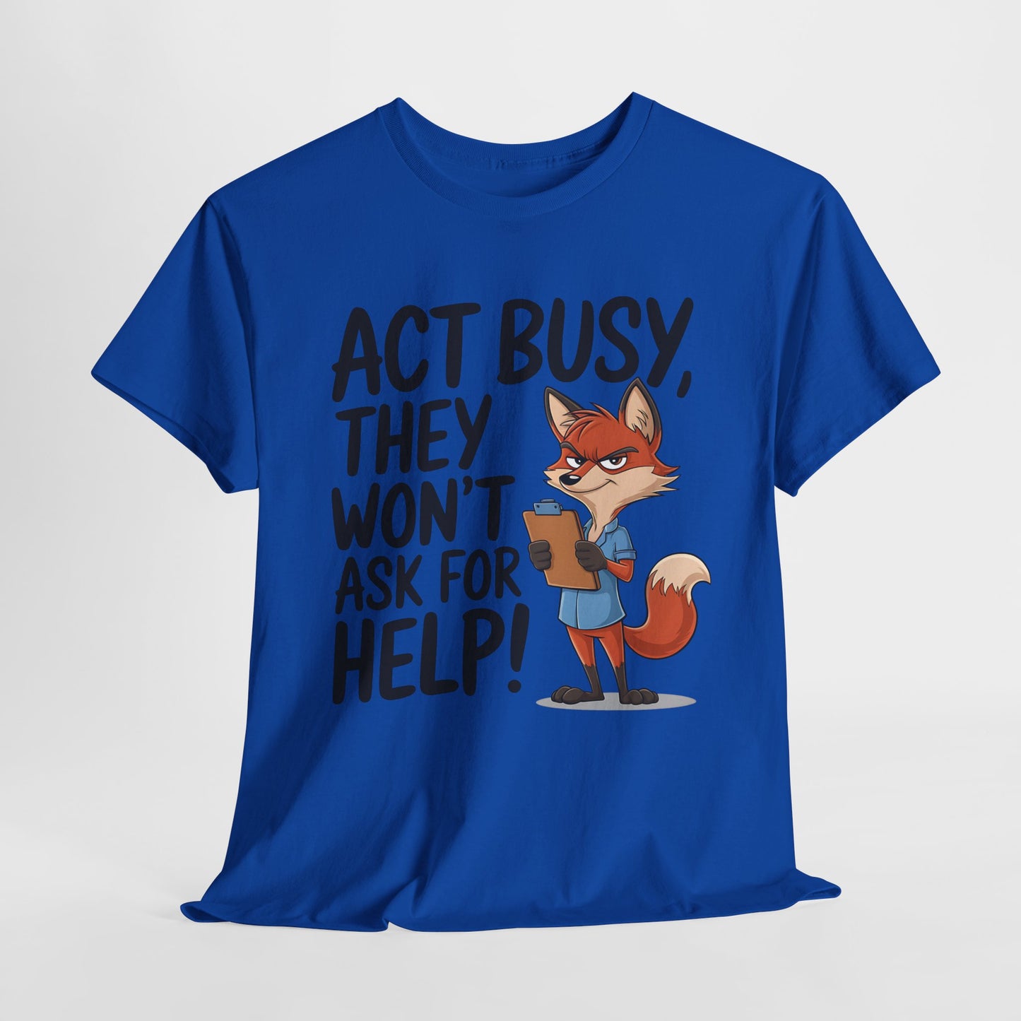 Act Busy Fox Unisex Heavy Cotton Tee - Fun Casual Shirt for Animal Lovers