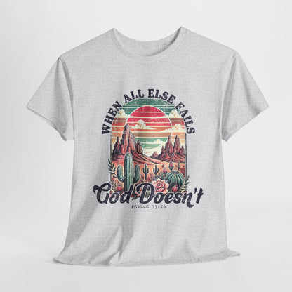 Inspirational Unisex Heavy Cotton Tee - 'When All Else Fails, God Doesn't'