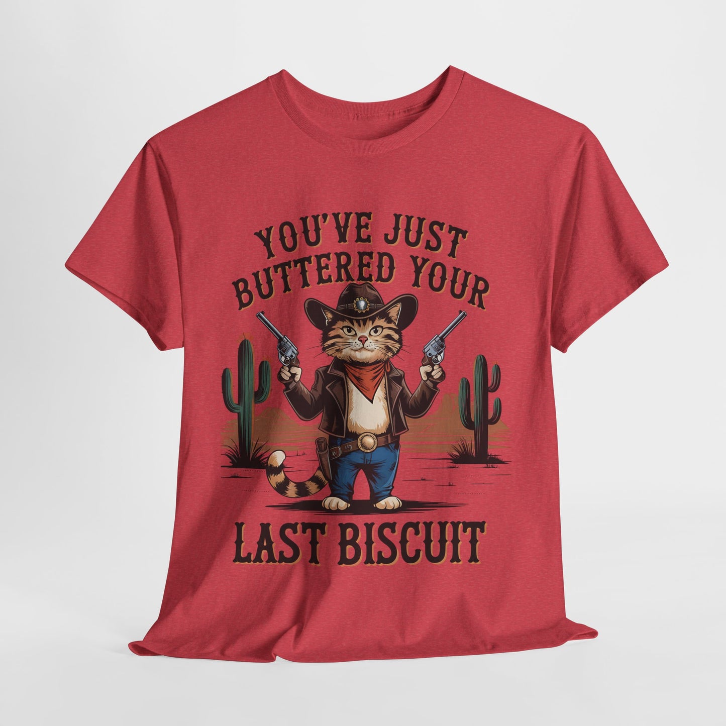 Funny Cat Cowboy Tee - "You've Just Buttered Your Last Biscuit" Unisex Heavy Cotton T-Shirt