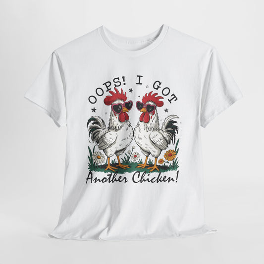 Funny Chicken T-Shirt - 'Oops! I Got Another Chicken!' Unisex Heavy Cotton Tee