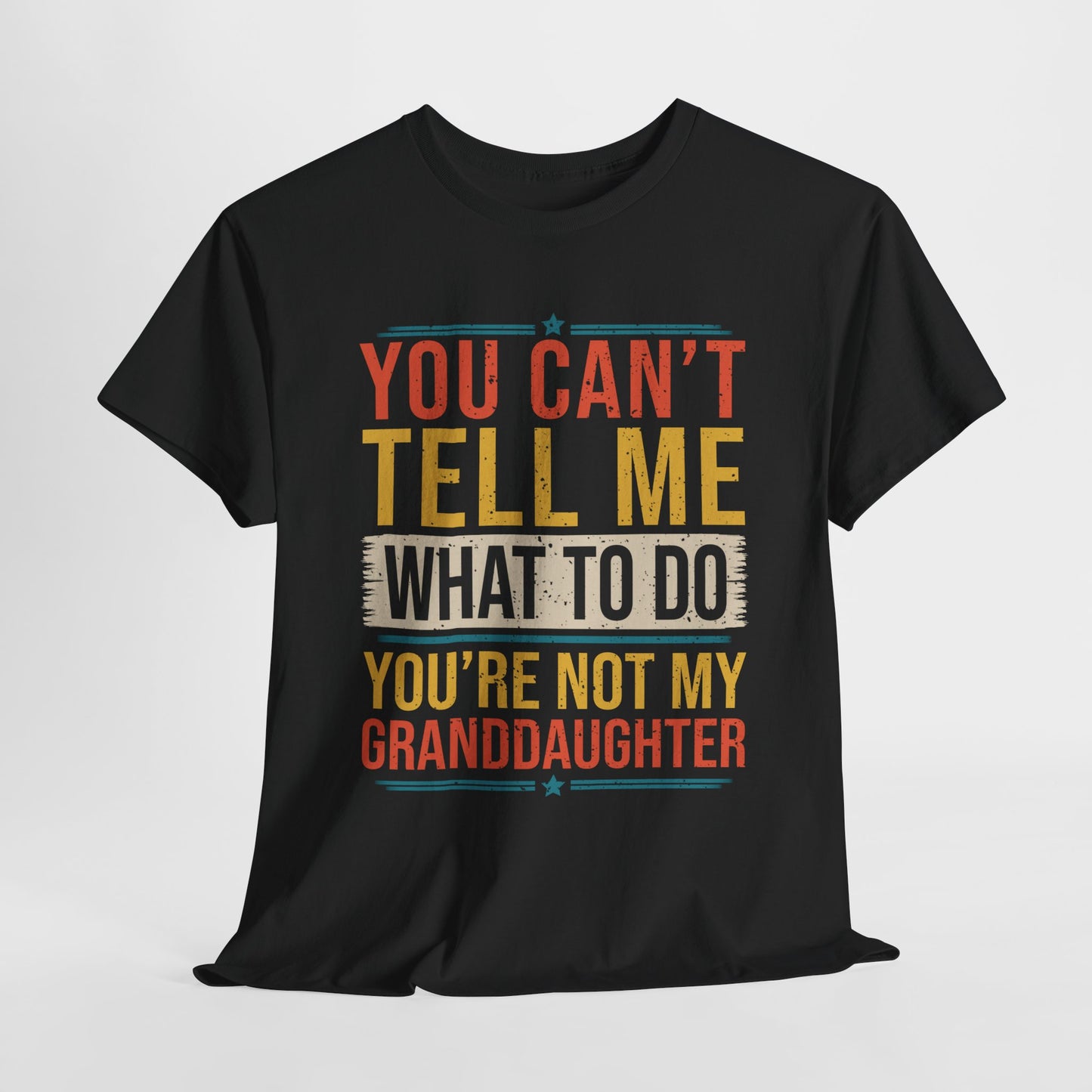 Funny Unisex Heavy Cotton Tee - "You Can't Tell Me What to Do, You're Not My Granddaughter"