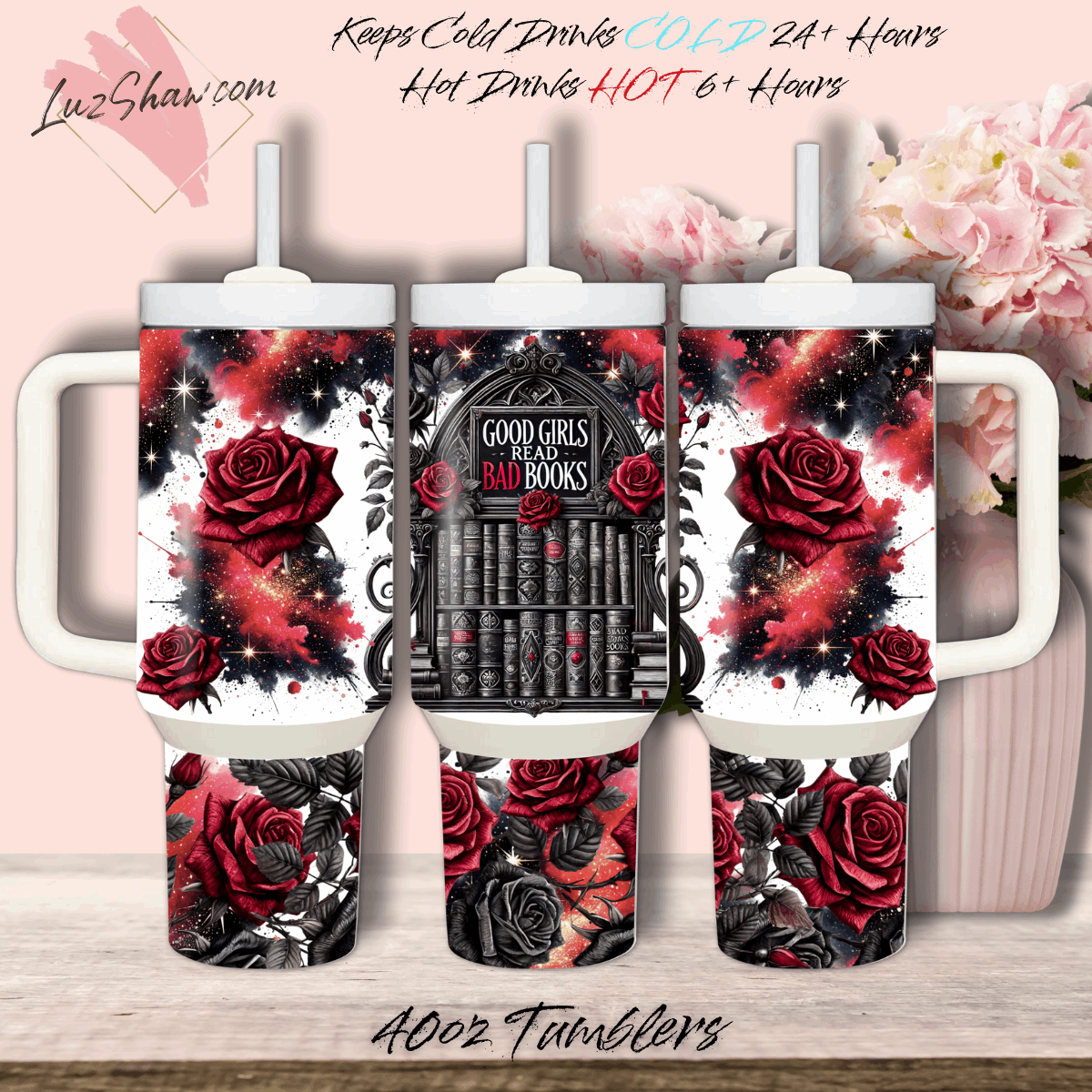 Good Girls Read Bad Books Red Black Roses Design 40oz Stainless Steel Custom Sublimation Print Double Wall Vacuum Insulated Tumbler