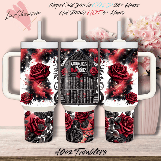 Good Girls Read Bad Books Red Black Roses Design 40oz Stainless Steel Custom Sublimation Print Double Wall Vacuum Insulated Tumbler