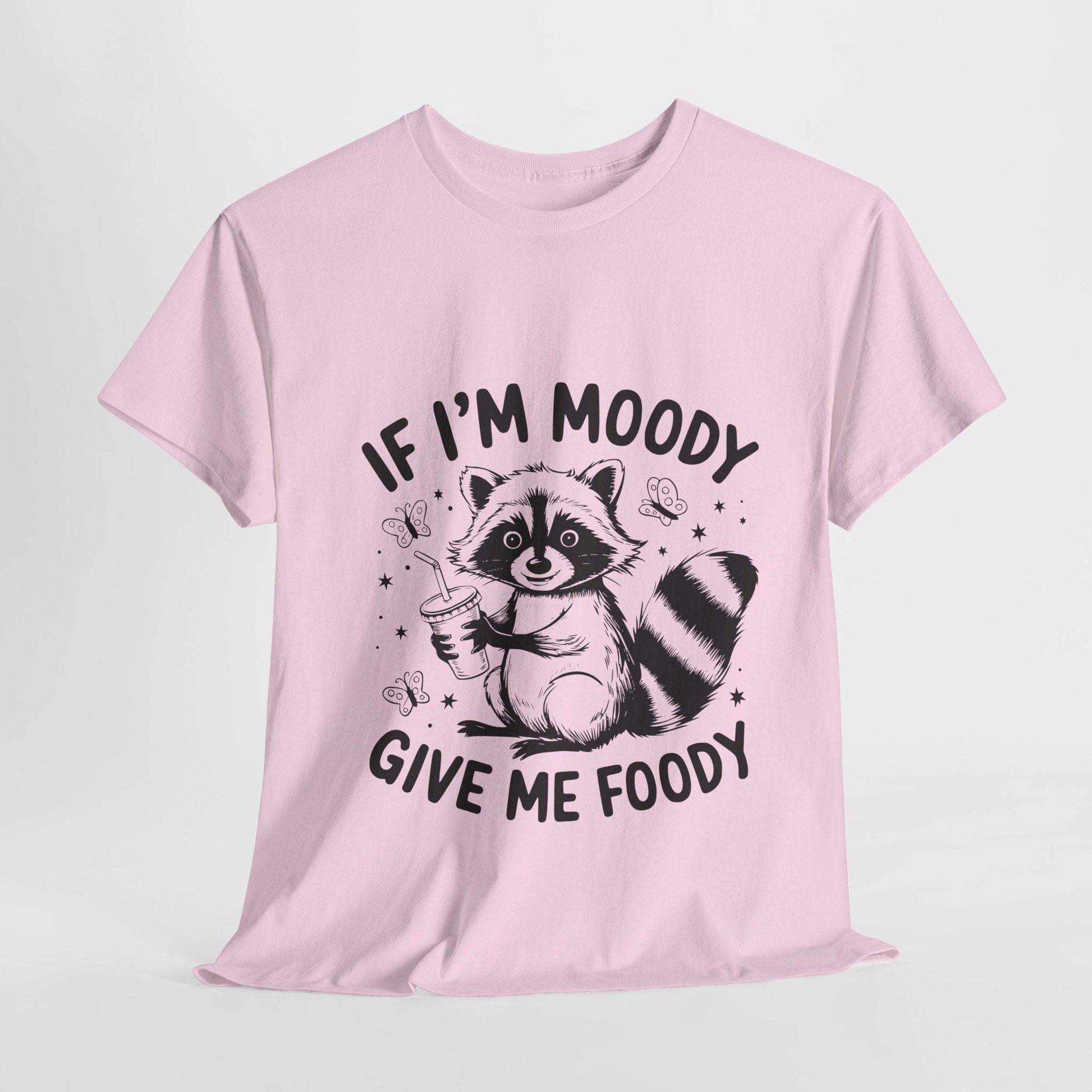 Funny Quote Sarcasm Unisex Tee - If Moody Give Foody