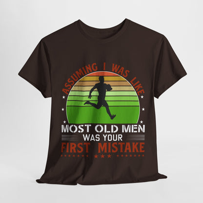 Funny Unisex Heavy Cotton Tee - 'Assuming I Was Like Most Old Men Was Your First Mistake'