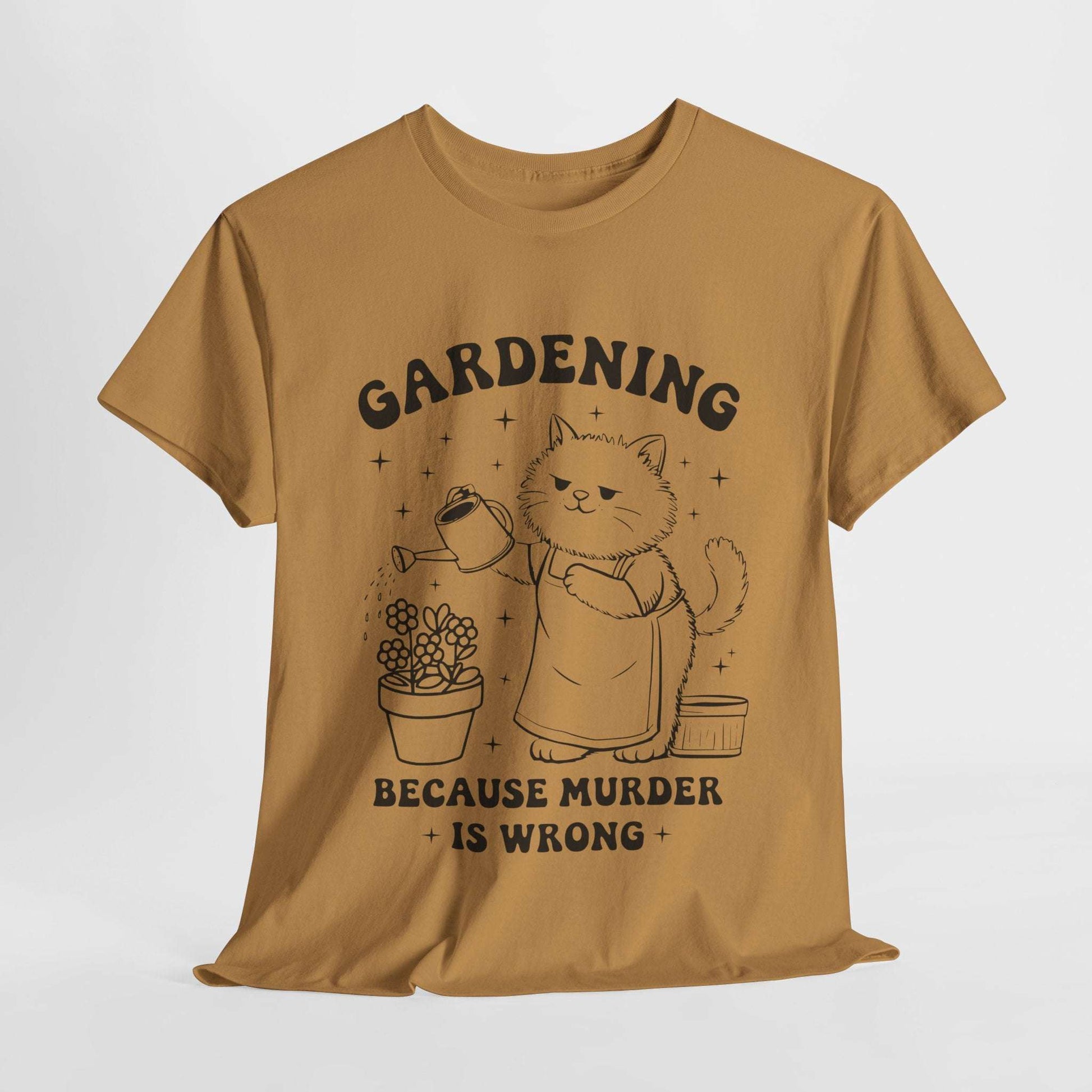 Funny Quote Sarcasm Tee Gardening