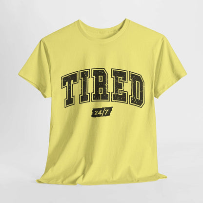 Tired 24/7 Unisex Heavy Cotton Tee - Comfy Casual Wear for Everyday Life