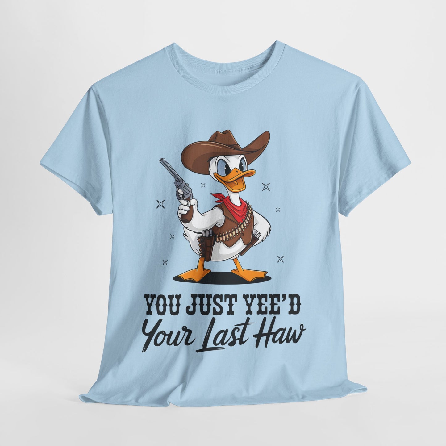 You Just Yee'd Your Last Haw Unisex Heavy Cotton Tee