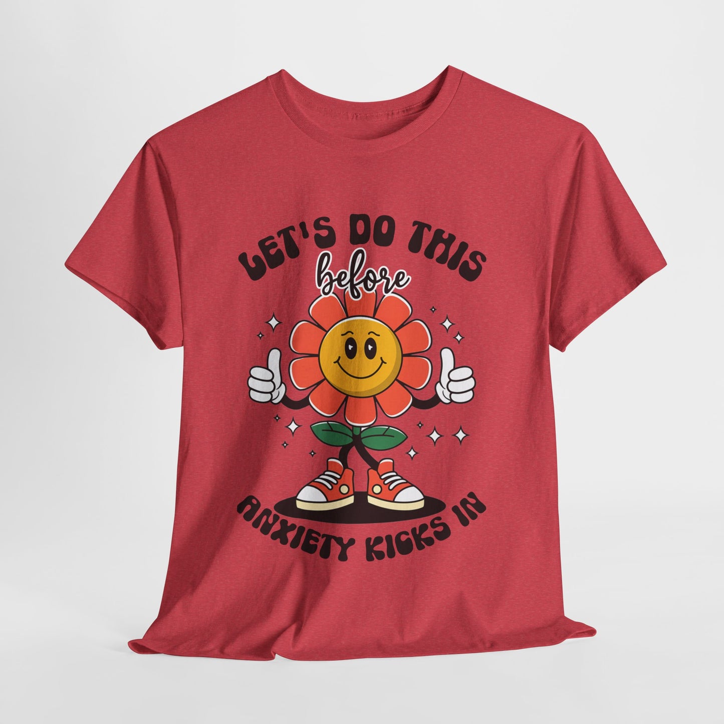 Motivational Unisex Heavy Cotton Tee - "Let's Do This Before Anxiety Kicks In"
