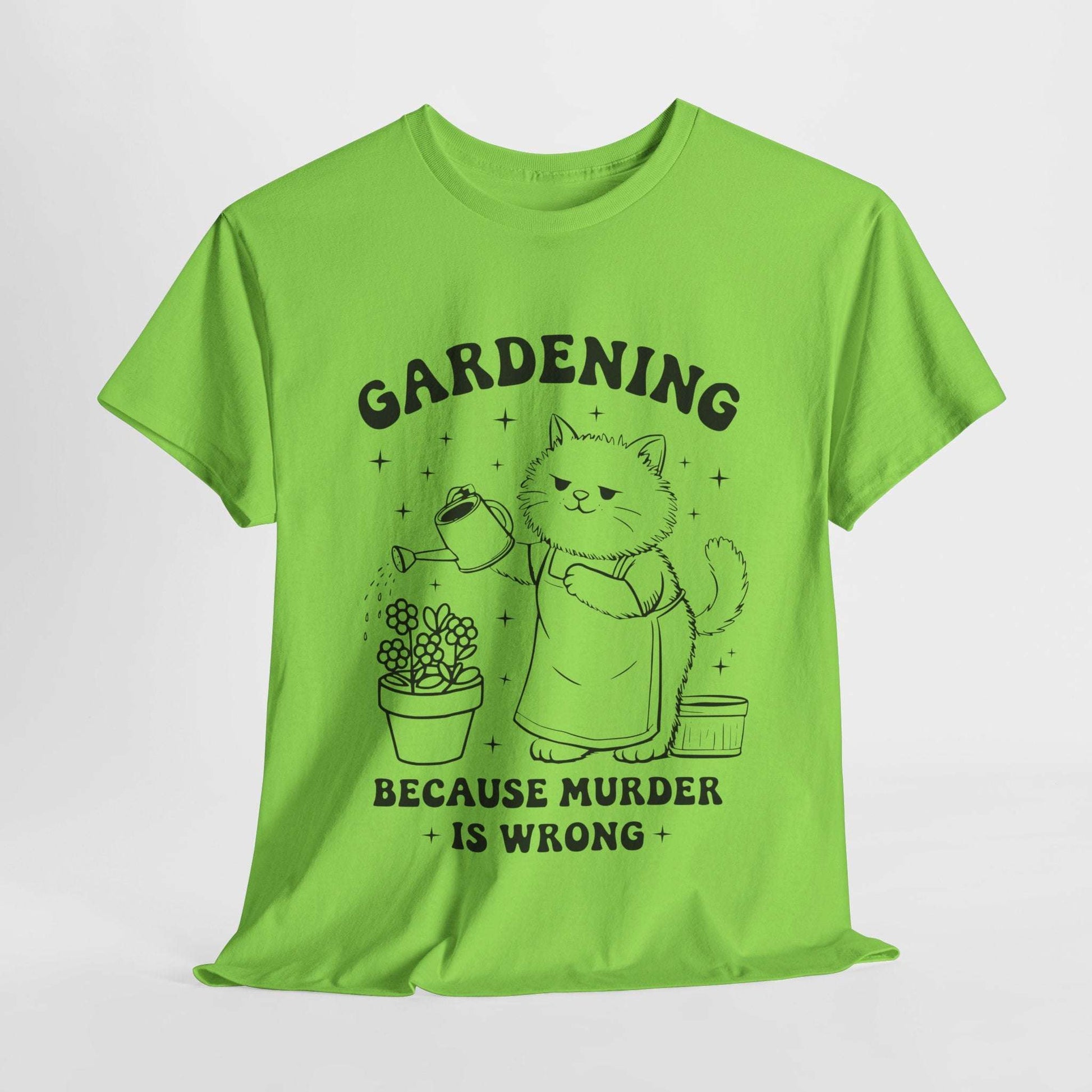 Funny Quote Sarcasm Tee Gardening