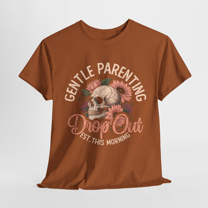 Gentle Parenting Skull T-Shirt | Unisex Heavy Cotton Tee | Drop Out Est. This Morning