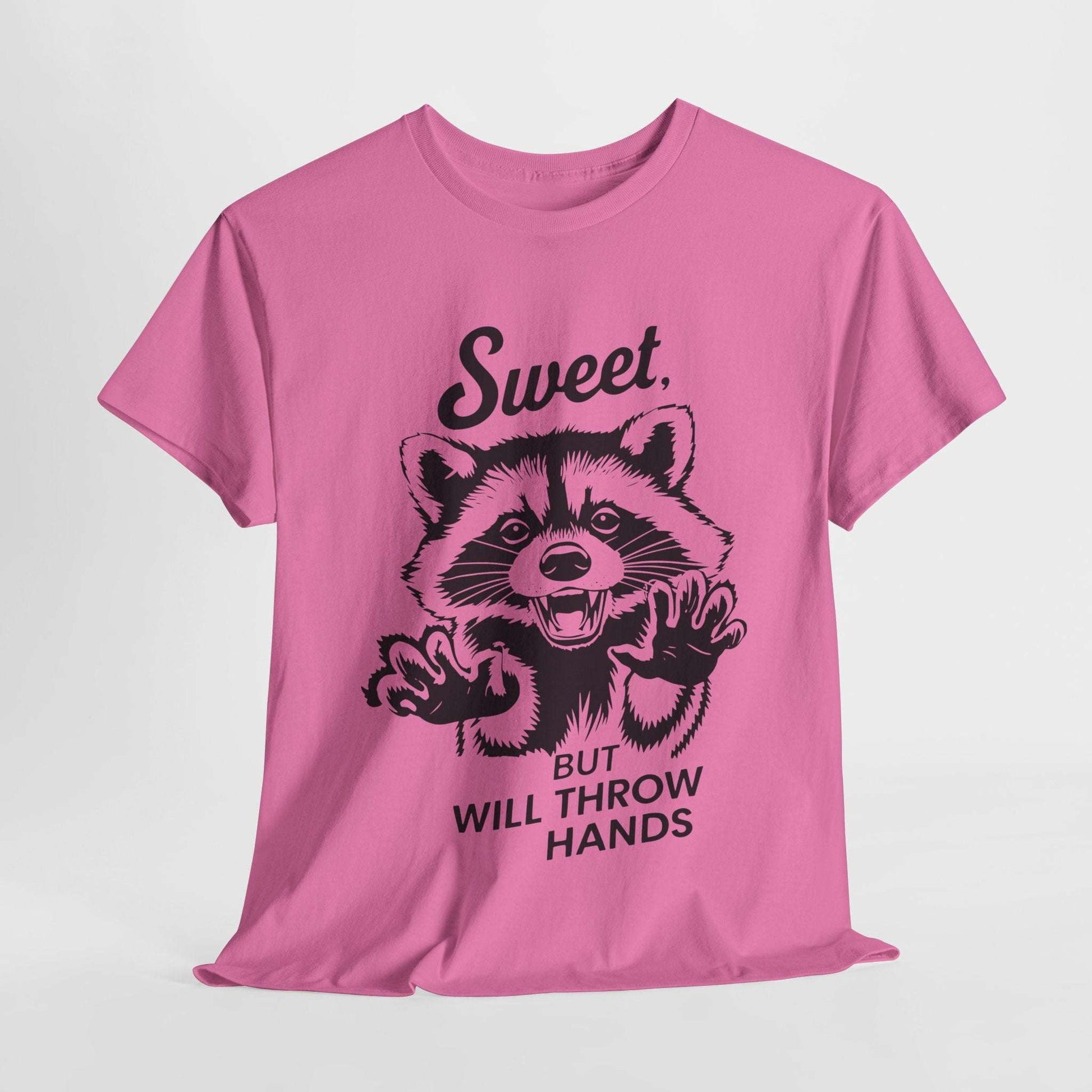 Funny Quote Sarcasm Tee Sweet Raccoon Will Throw Hands