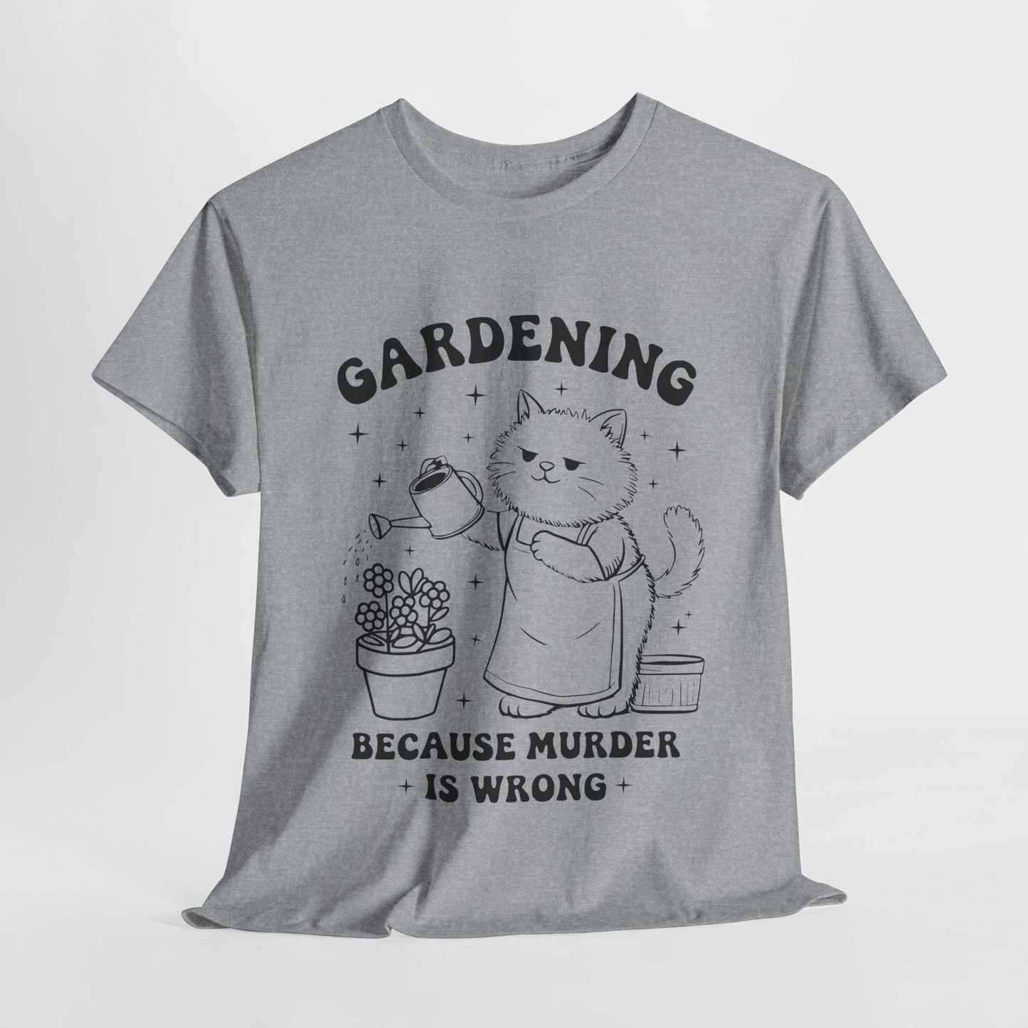 Funny Quote Sarcasm Tee Gardening