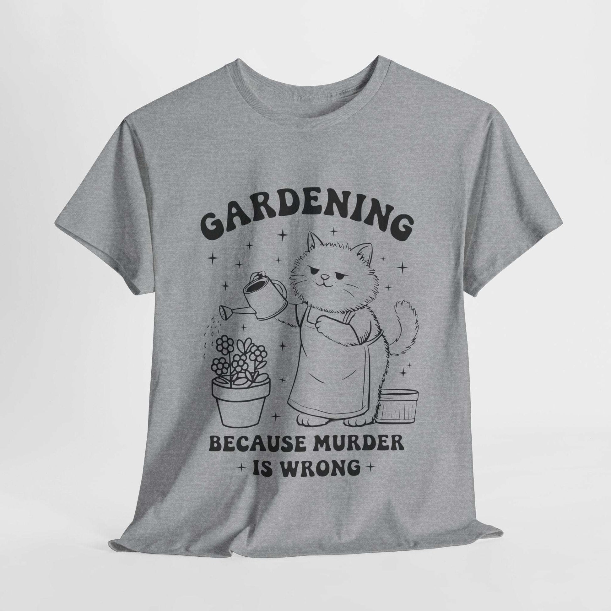 Funny Quote Sarcasm Tee Gardening