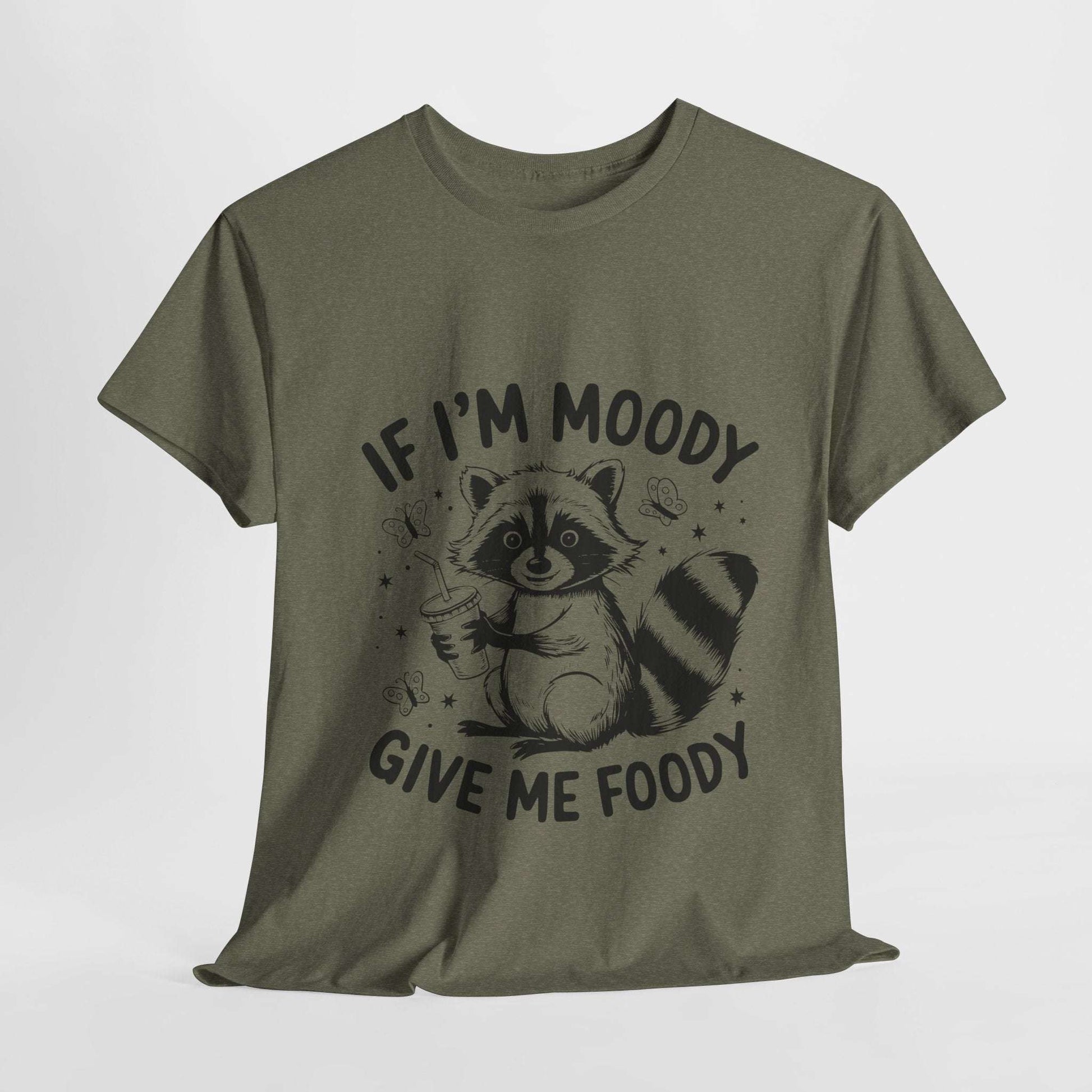 Funny Quote Sarcasm Unisex Tee - If Moody Give Foody