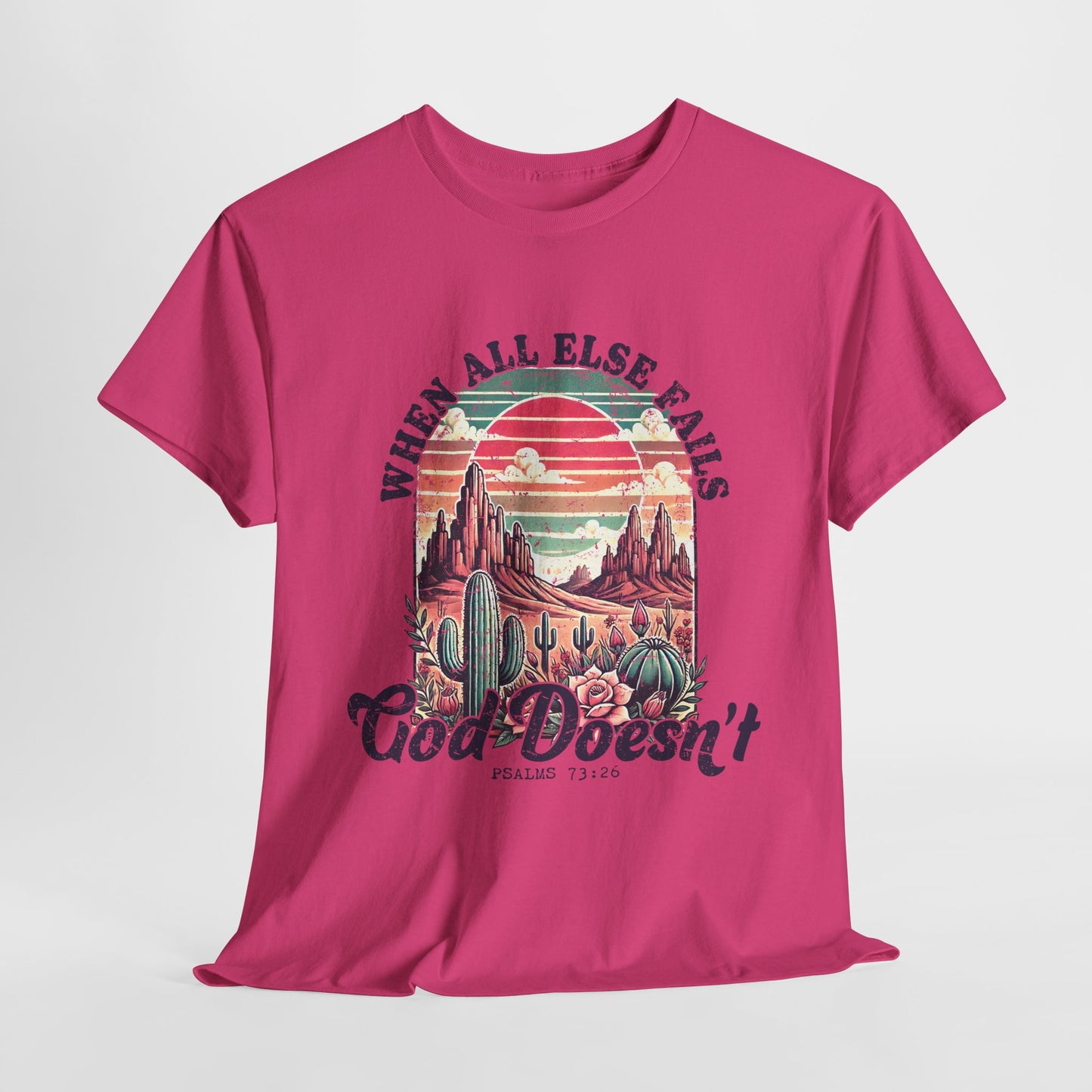 Inspirational Unisex Heavy Cotton Tee - 'When All Else Fails, God Doesn't'