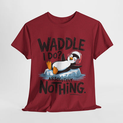 Funny Penguin Unisex Heavy Cotton Tee - Waddle I Do? Absolutely Nothing