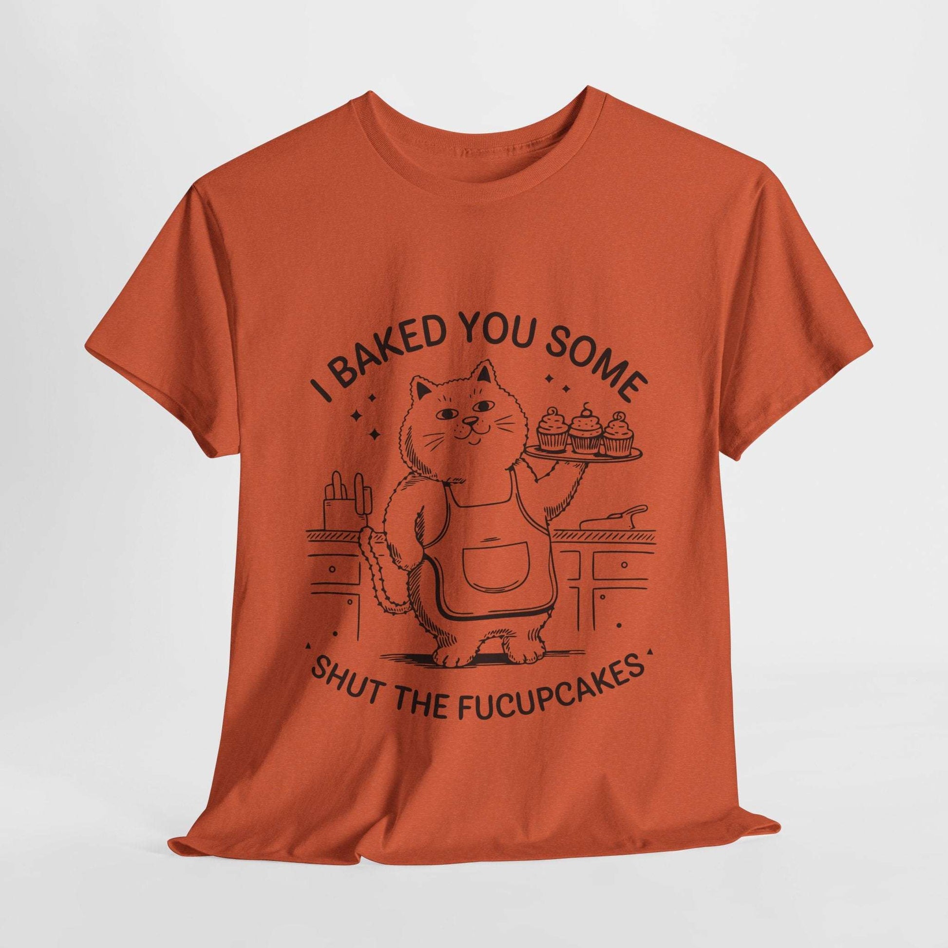 Funny Quote Cupcakes Unisex Heavy Cotton Tee