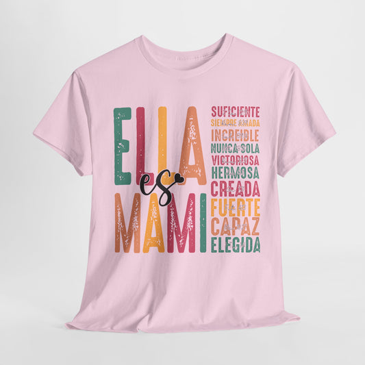 Empowering Unisex Heavy Cotton Tee - "Ella es Mami" Inspirational Shirt