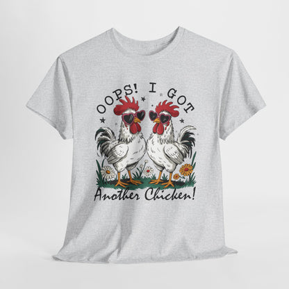 Funny Chicken T-Shirt - 'Oops! I Got Another Chicken!' Unisex Heavy Cotton Tee