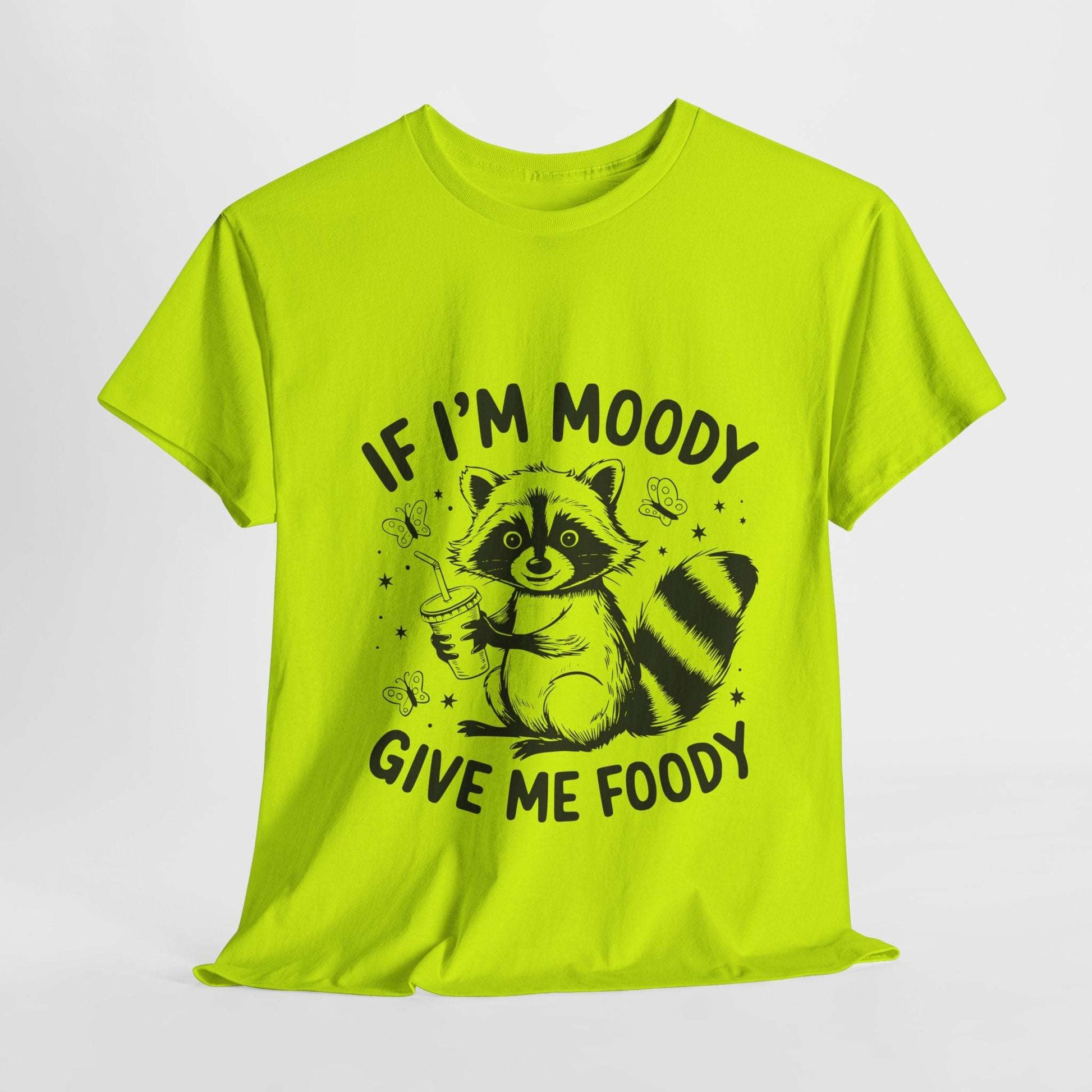 Funny Quote Sarcasm Unisex Tee - If Moody Give Foody