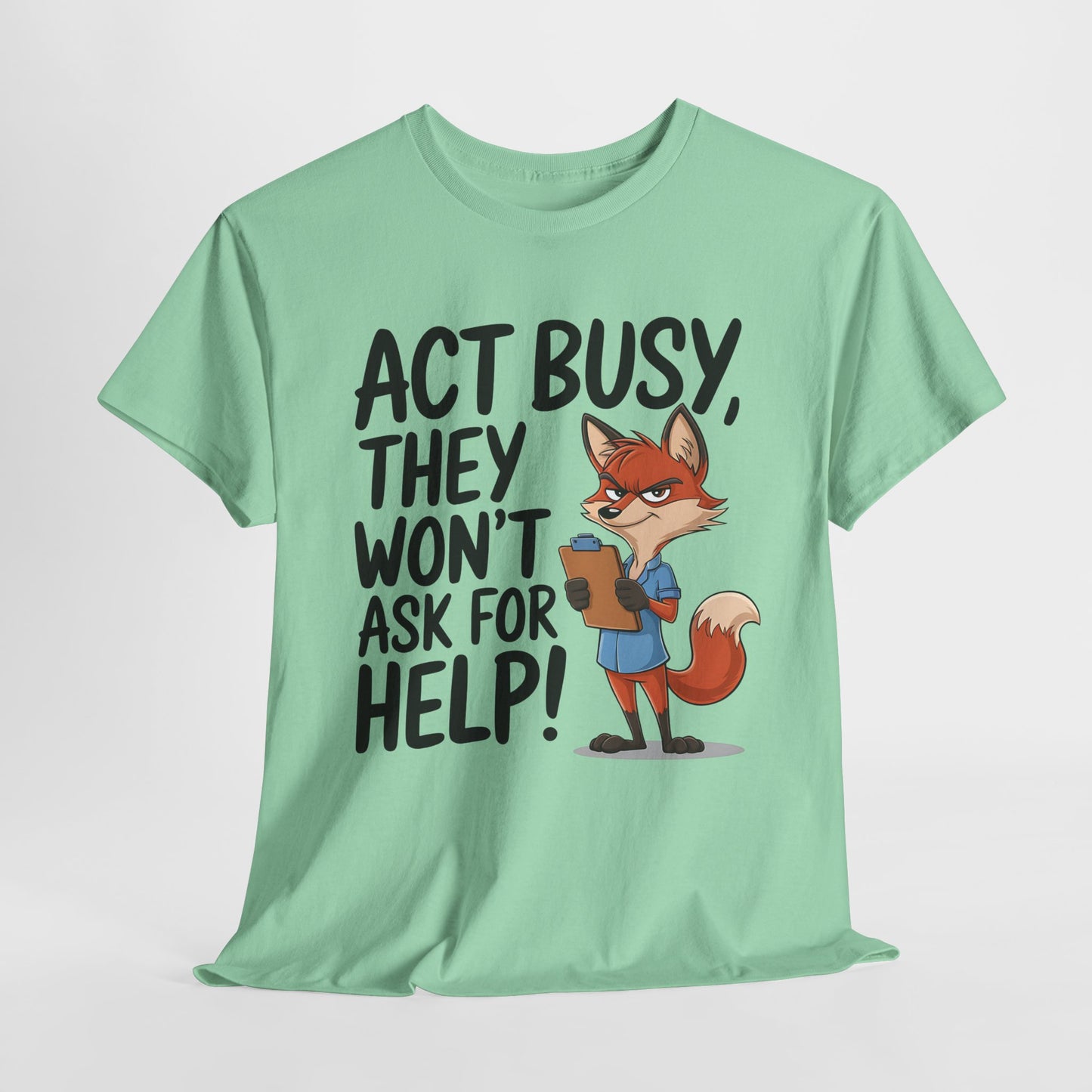 Act Busy Fox Unisex Heavy Cotton Tee - Fun Casual Shirt for Animal Lovers