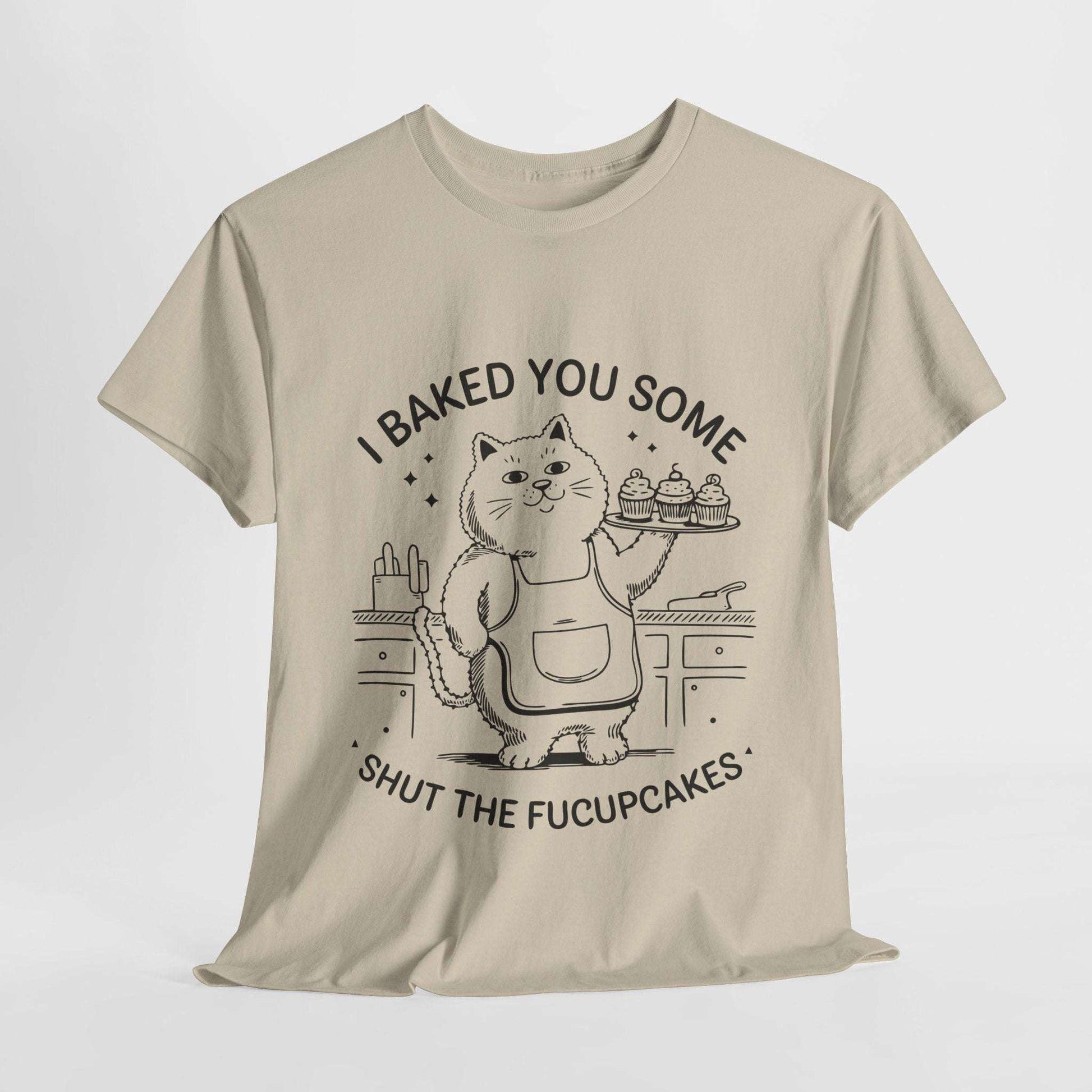 Funny Quote Cupcakes Unisex Heavy Cotton Tee