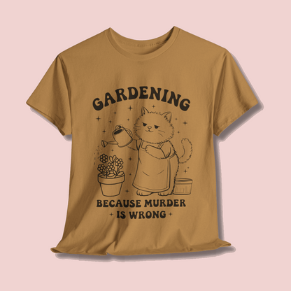 Funny Quote Sarcasm Tee Gardening