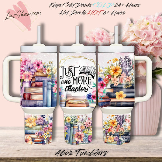 Just One More Chapter Book Lovers Design 40oz Stainless Steel Custom Sublimation Print Double Wall Vacuum Insulated Tumbler