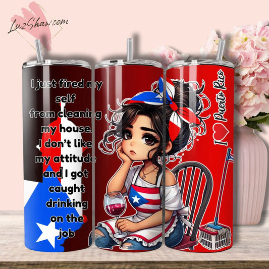 Puerto Rican Frustrated Housewife Quotes, Choice of 2 Designs 20oz Stainless Steel Custom Sublimation Print Tumbler Double Wall Vacuum Insulated Puerto Rico Design