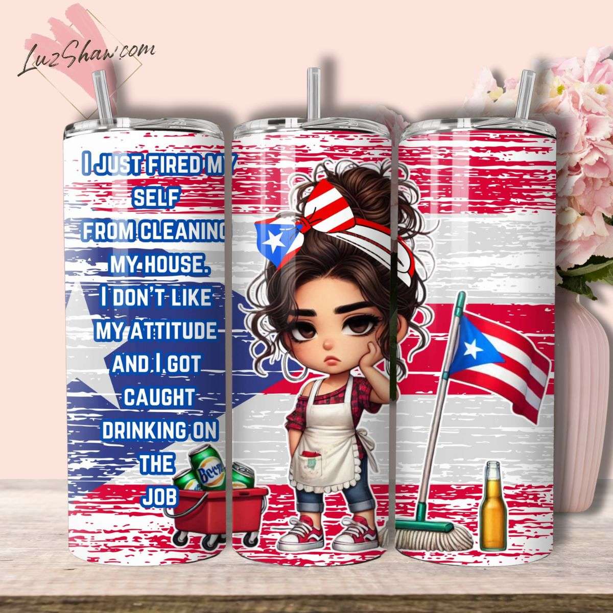 Puerto Rican Frustrated Housewife Quotes, Choice of 2 Designs 20oz Stainless Steel Custom Sublimation Print Tumbler Double Wall Vacuum Insulated Puerto Rico Design