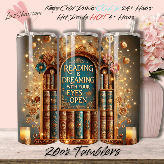 Reading is Dreaming with Eyes Open 20oz Stainless Steel Custom Sublimation Print Double Wall Vacuum Insulated Tumbler
