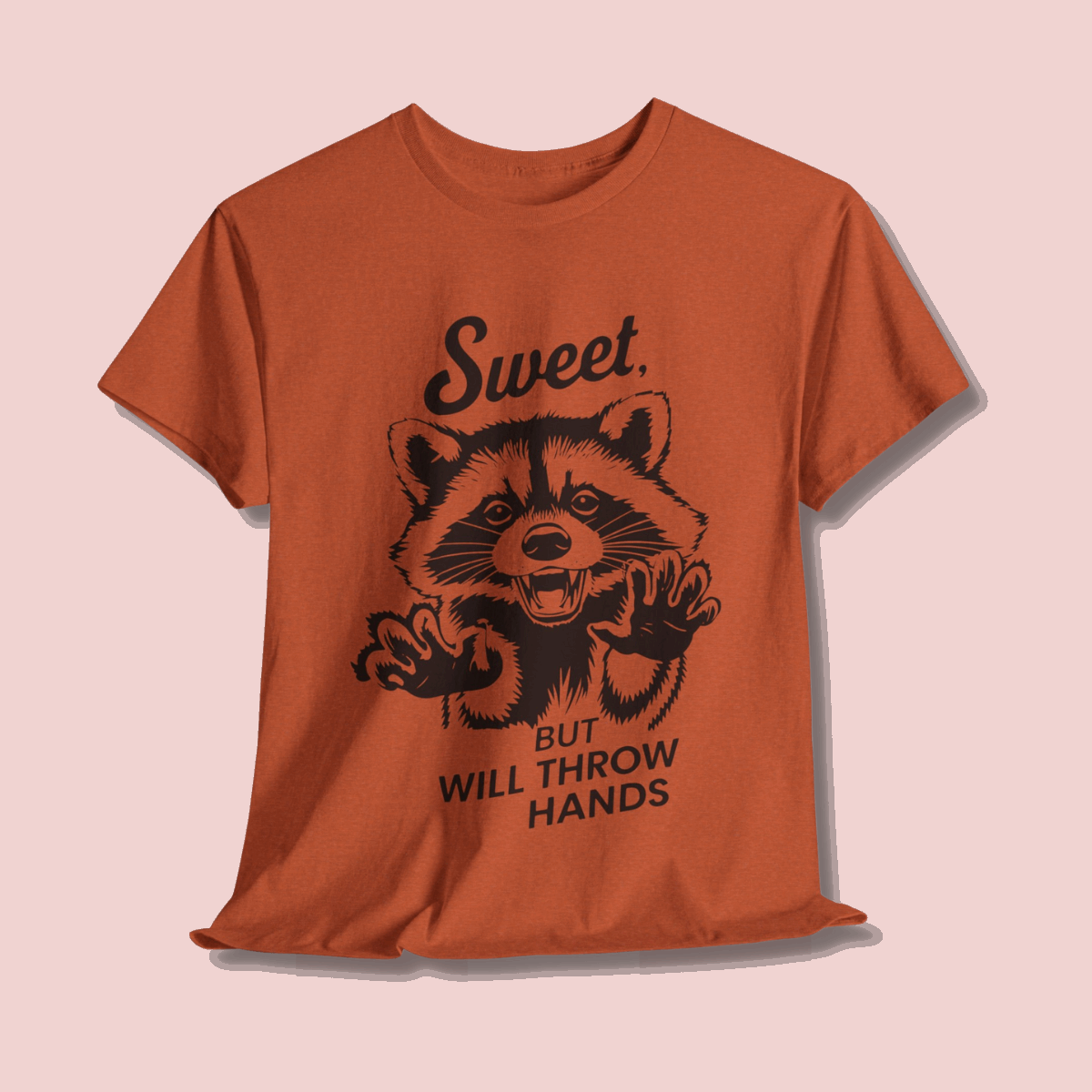 Funny Quote Sarcasm Tee Sweet Raccoon Will Throw Hands
